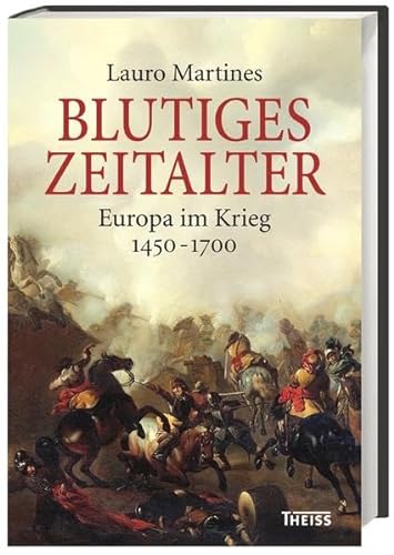 Blutiges Zeitalter: Europa im Krieg 1450-1700 von Theiss in Herder
